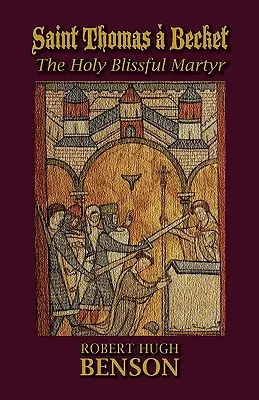 Sfântul Thomas Becket, Sfântul Martir Fericit - Saint Thomas  Becket, The Holy Blissful Martyr