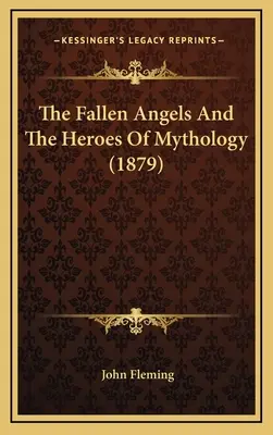 The Fallen Angels and the Heroes of Mythology (1879) îngerii căzuți și eroii mitologiei (1879) The Fallen Angels and the Heroes of Mythology (1879) - The Fallen Angels and the Heroes of Mythology (1879) the Fallen Angels and the Heroes of Mythology (1879)