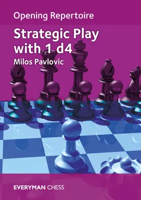 Repertoriul de deschidere: joc strategic cu 1 D4 - Opening Repertoire: Strategic Play with 1 D4