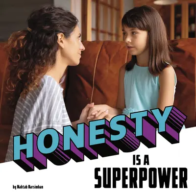 Onestitatea este o superputere - Honesty Is a Superpower
