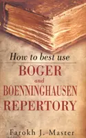 Cum să utilizați cel mai bine Repertoriul Boger & Boenninghausen - How to Best Use Boger & Boenninghausen Repertory
