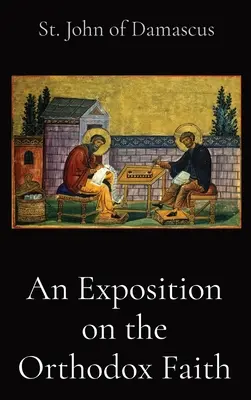 O expunere asupra credinței ortodoxe - An Exposition on the Orthodox Faith