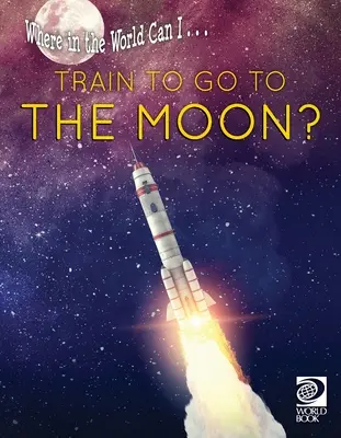 Unde în lume pot ... să mă antrenez pentru a merge pe Lună? - Where in the World Can I ... Train to Go to the Moon?