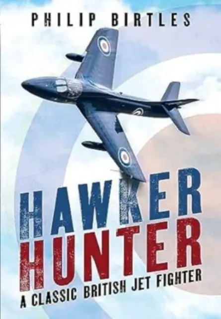 Hawker Hunter: Un avion de vânătoare clasic britanic - Hawker Hunter: A Classic British Jet Fighter