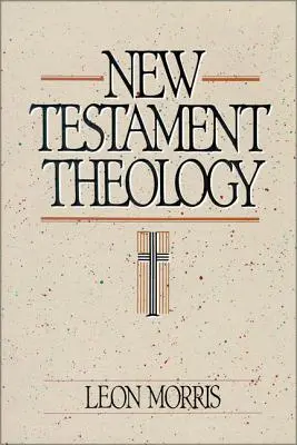 Teologia Noului Testament - New Testament Theology