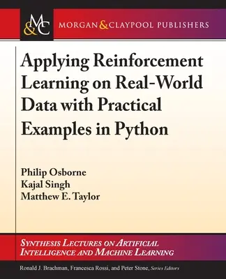 Aplicarea învățării prin consolidare pe date din lumea reală cu exemple practice în Python - Applying Reinforcement Learning on Real-World Data with Practical Examples in Python