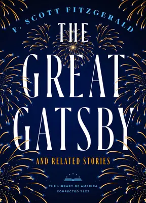 Marele Gatsby și poveștile conexe [hârtie cu margini decapate]: The Library of America Text corectat - The Great Gatsby and Related Stories [Deckle Edge Paper]: The Library of America Corrected Text