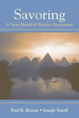 Savoring: Un nou model de experiență pozitivă - Savoring: A New Model of Positive Experience