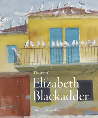 Arta lui Elizabeth Blackadder - The Art of Elizabeth Blackadder