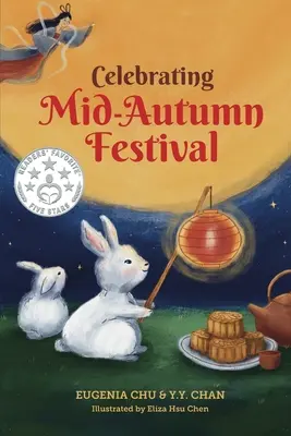 Sărbătorirea Festivalului Mid-Autumn: Istorie, tradiții și activități - O carte de vacanță pentru copii - Celebrating Mid-Autumn Festival: History, Traditions, and Activities - A Holiday Book for Kids