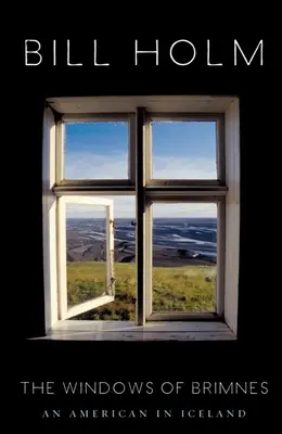 Ferestrele din Brimnes: Un american în Islanda - The Windows of Brimnes: An American in Iceland