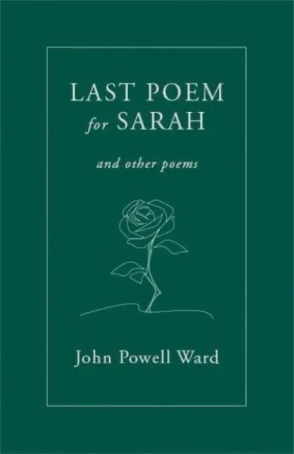 Ultimul poem pentru Sarah - Și alte poezii - Last Poem for Sarah - And Other Poems