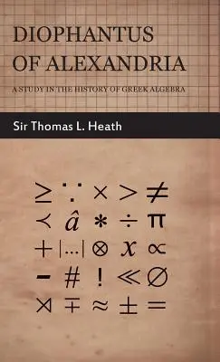 Diophantus din Alexandria - Un studiu în istoria algebrei grecești - Diophantus of Alexandria - A Study in the History of Greek Algebra