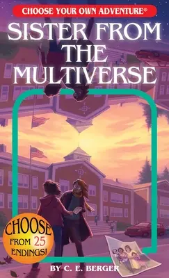 Sora din multivers (Alege-ți propria aventură) - Sister from the Multiverse (Choose Your Own Adventure)
