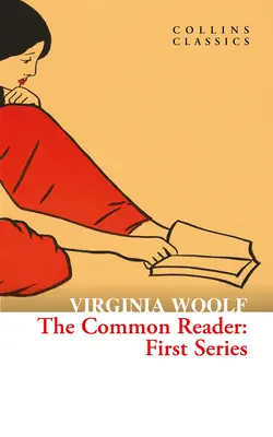 The Common Reader: Prima serie - The Common Reader: First Series