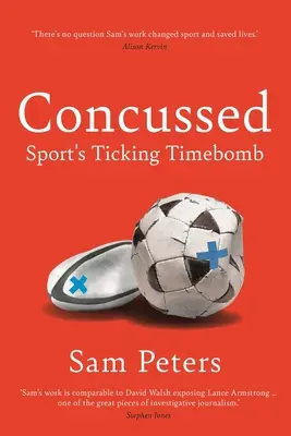 Concussed: Sport's Uncomfortable Truth