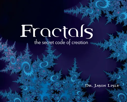 Fractalii: Codul secret al creației - Fractals: The Secret Code of Creation