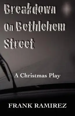 Avarie pe strada Betleemului: O piesă de Crăciun - Breakdown on Bethlehem Street: A Christmas Play