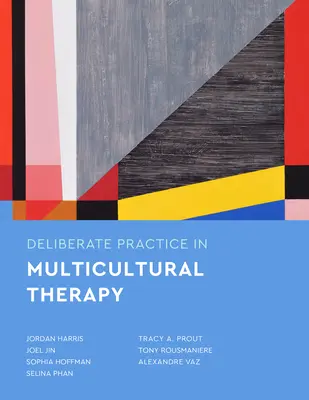 Practica deliberată în terapia multiculturală (Deliberate Practice in Multicultural Therapy) - Deliberate Practice in Multicultural Therapy