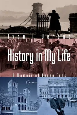 Istoria în viața mea: O amintire din trei epoci - History in My Life: A Memoir of Three Eras