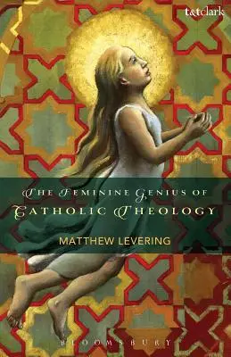 Geniul feminin al teologiei catolice - The Feminine Genius of Catholic Theology
