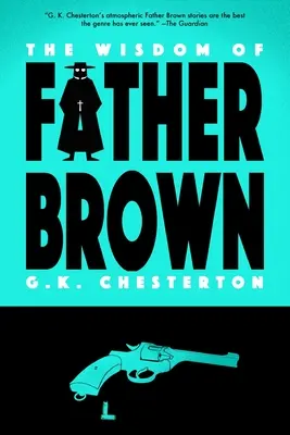 Înțelepciunea părintelui Brown (Warbler Classics) - The Wisdom of Father Brown (Warbler Classics)