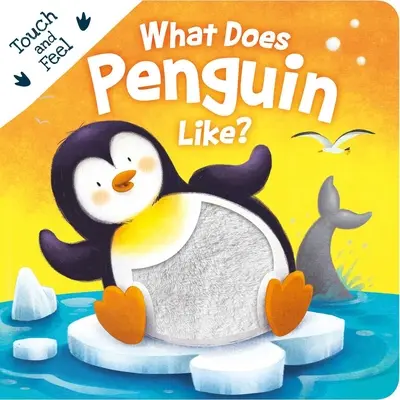 Ce-i place pinguinului?: Touch & Feel Board Book - What Does Penguin Like?: Touch & Feel Board Book