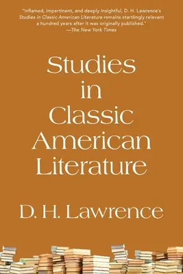 Studii în literatura clasică americană (Warbler Classics Annotated Edition) - Studies in Classic American Literature (Warbler Classics Annotated Edition)