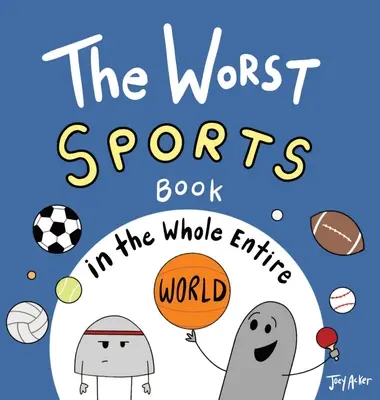 Cea mai proastă carte de sport din întreaga lume - The Worst Sports Book in the Whole Entire World