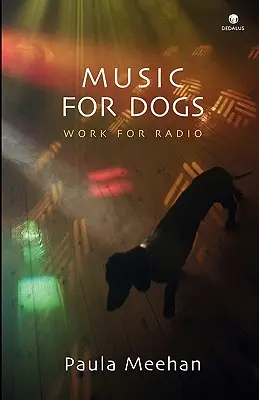 Muzică pentru câini: Lucrări pentru radio - Music for Dogs: Work for Radio