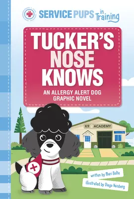 Tucker's Nose Knows: Un roman grafic cu un câine care detectează alergeni - Tucker's Nose Knows: An Allergen Detection Dog Graphic Novel