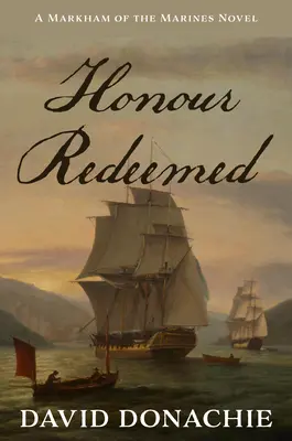 Onoare răscumpărată: Un roman Markham of the Marines Volumul 2 - Honour Redeemed: A Markham of the Marines Novel Volume 2