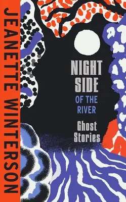 Night Side of the River - Noi povești uluitoare cu fantome de la bestsellerul Sunday Times - Night Side of the River - Dazzling new ghost stories from the Sunday Times bestseller