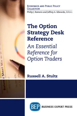 The Option Strategy Desk Reference: O referință esențială pentru traderii de opțiuni - The Option Strategy Desk Reference: An Essential Reference for Option Traders