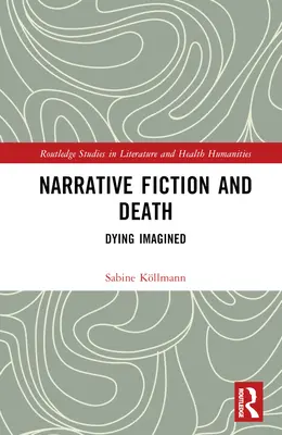 Ficțiunea narativă și moartea: Moartea imaginată - Narrative Fiction and Death: Dying Imagined