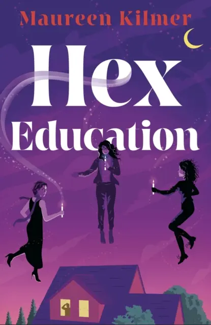 Hex Education - Cartea cu vraja perfectă pentru fanii Bewitched și Practical Magic - Hex Education - The perfect spell of a book for fans of Bewitched and Practical Magic