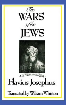 RĂZBOIURILE EVREILOR sau Istoria distrugerii Ierusalimului (The WARS OF THE JEWS or History of the Destruction of Jerusalem) - THE WARS OF THE JEWS or History of the Destruction of Jerusalem
