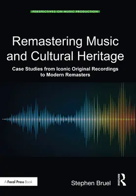 Remasterizarea muzicii și a patrimoniului cultural: Studii de caz de la înregistrări originale iconice la remasterizări moderne - Remastering Music and Cultural Heritage: Case Studies from Iconic Original Recordings to Modern Remasters