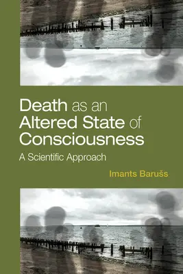 Moartea ca stare alterată de conștiință: O abordare științifică - Death as an Altered State of Consciousness: A Scientific Approach