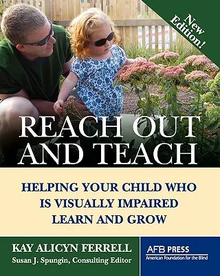 Întinde mâna și învață: Helping Your Child Who Is Visually Impaired Learn and Grow - Reach Out and Teach: Helping Your Child Who Is Visually Impaired Learn and Grow