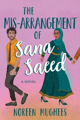 Aranjamentul greșit al Sanei Saeed - The Mis-Arrangement of Sana Saeed
