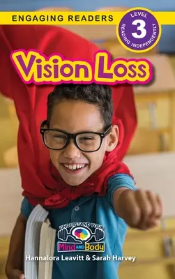 Pierderea vederii: Înțelege-ți mintea și corpul (Engaging Readers, Level 3) - Vision Loss: Understand Your Mind and Body (Engaging Readers, Level 3)