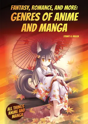 Fantezie, romantism și multe altele: Genuri de anime și manga - Fantasy, Romance, and More: Genres of Anime and Manga