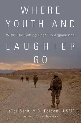 Unde se duc tinerețea și râsul: Cu marginea de tăiere în Afganistan - Where Youth and Laughter Go: With the Cutting Edge in Afghanistan