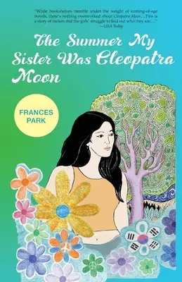 Vara în care sora mea a fost Cleopatra Moon - The Summer My Sister Was Cleopatra Moon