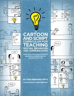 The Cartoon and Script Curriculum for Teaching Social Behavior and Communication (Curriculum cu desene animate și scenarii pentru predarea comportamentului social și a comunicării): Utilizarea strategiilor vizuale pentru a sprijini programarea comportamentală pentru indivi - The Cartoon and Script Curriculum for Teaching Social Behavior and Communication: Using Visual Strategies to Support Behavioral Programming for Indivi