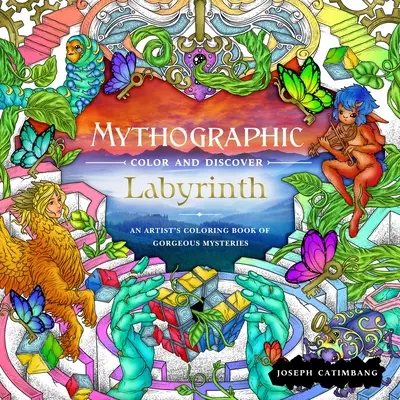 Mythographic Color and Discover: Labirint: O carte de colorat a artistului cu mistere minunate - Mythographic Color and Discover: Labyrinth: An Artist's Coloring Book of Gorgeous Mysteries