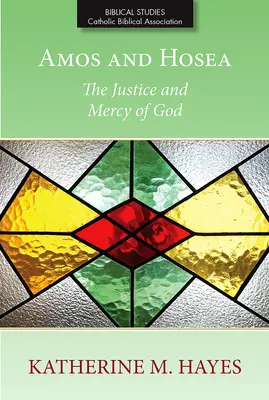 Amos și Osea: Dreptatea și milostivirea lui Dumnezeu - Amos and Hosea: The Justice and Mercy of God
