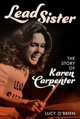 Lead Sister: Povestea lui Karen Carpenter - Lead Sister: The Story of Karen Carpenter