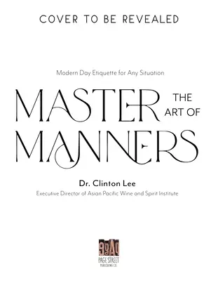 Stăpânește arta manierelor: Eticheta zilelor noastre pentru orice situație - Master the Art of Manners: Modern-Day Etiquette for Any Situation